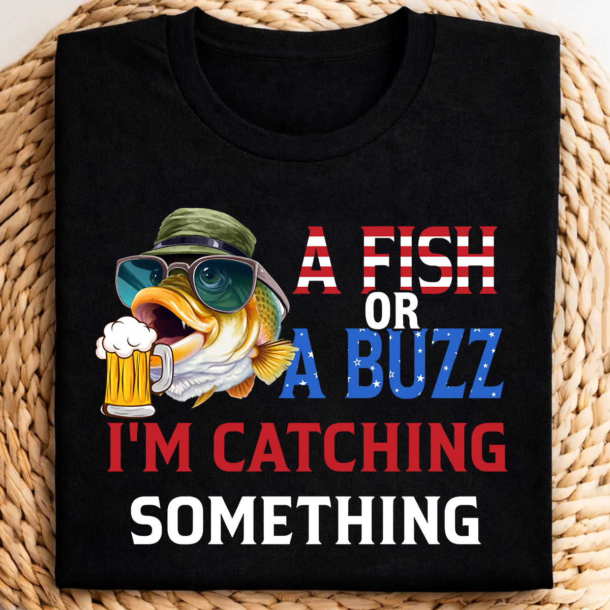 A Fish Or A Buzz Bass Fishing And Beer Patriotic 4th Of July Funny Fishing Shirt, 250 Years Fishing T-Shirts