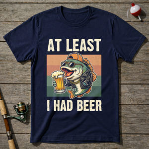 At Least I Had Beer T-Shirt ā Navy