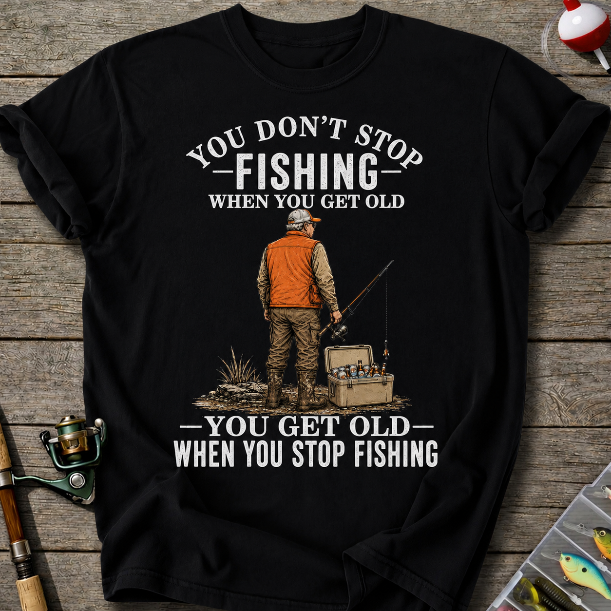 Get Old When Stop Fishing T-Shirt