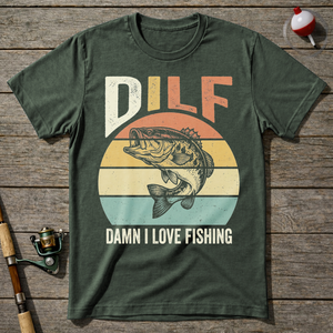 DILF Damn I Love Fishing T-Shirt ā Military Green