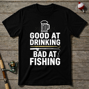 Good At Drinking Bad At Fishing Funny T-Shirt ā Black