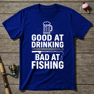 Good At Drinking Bad At Fishing Funny T-Shirt ā Royal Blue
