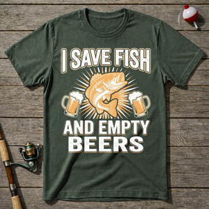 I Save Fish And Empty Beers T-Shirt ā Military Green