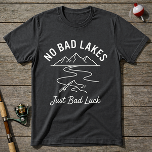 No Bad Lakes Just Bad Luck T-Shirt ā Charcoal