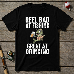 Reel Bad At Fishing Great At Drinking T-Shirt — Black
