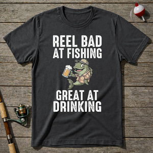 Reel Bad At Fishing Great At Drinking T-Shirt — Charcoal