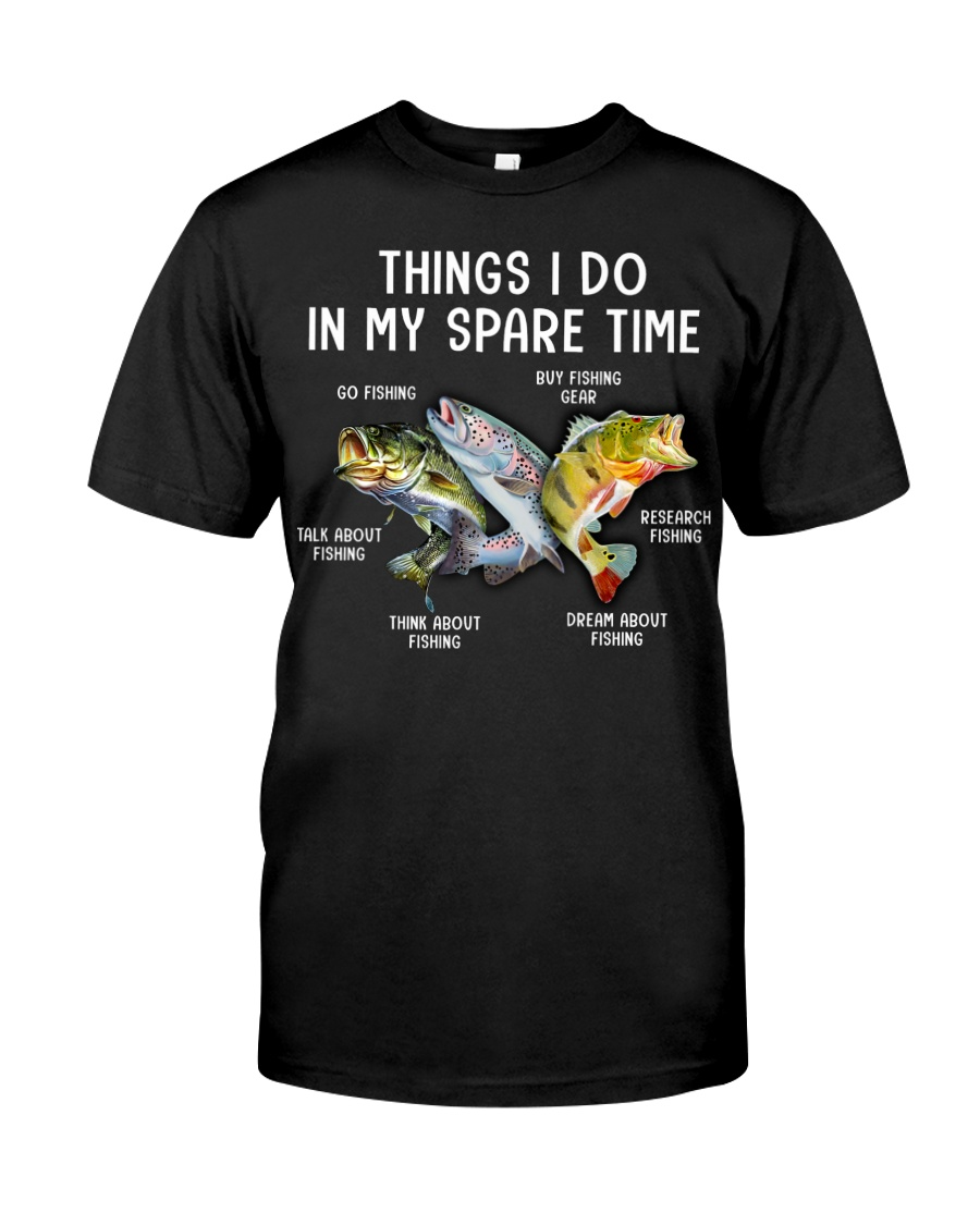 Things I Do In My Spare Time Funny Fishing Shirt, Fishing Tee Shirts, Gift For Fisherman, Fishing Shirts For Men