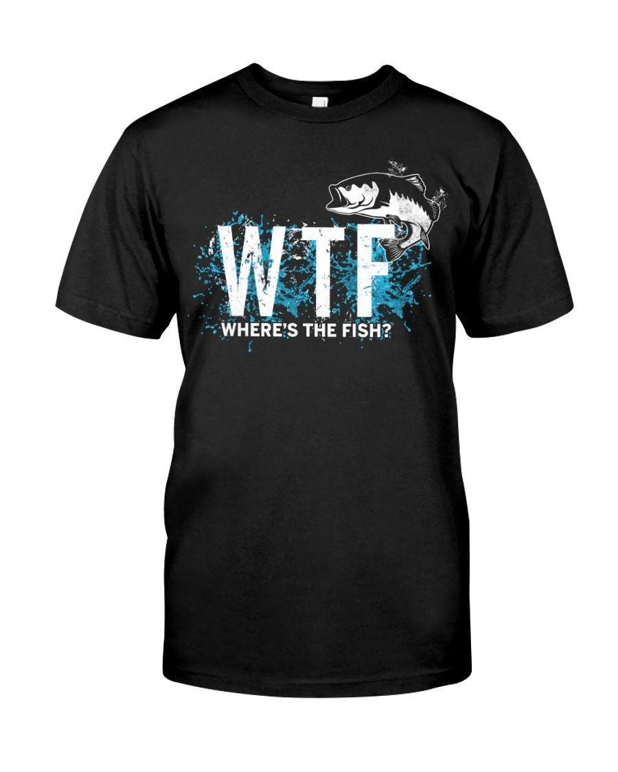 Where's The Fish Funny Fishing Shirt, Fishing Tee Shirts, Fishing Shirts For Men