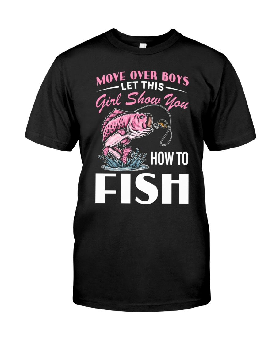 Move Over Boys Let This Girl Show You How To Fish Funny Fishing Shirt, Fishing Shirt For Women