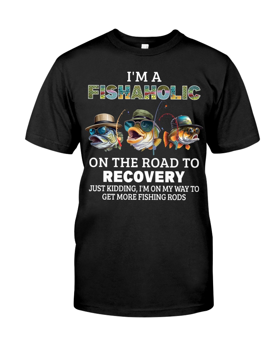 I'm A Fishaholic On The The Road To Recovery Bass Fishing Funny Fishing Shirt, Men's Fishing Shirt