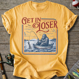 Get In Loser T-Shirt