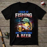 Suck At Fishing Never Miss Beer T-Shirt