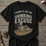 Fishing Is My Drinking Excuse T-Shirt
