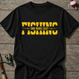 Fishing One More Cast T-Shirt