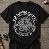 Fishing Society Not Skill Just Luck T-Shirt