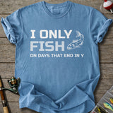 I Only Fish T-Shirt