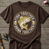 Fish Together Drink Together T-Shirt
