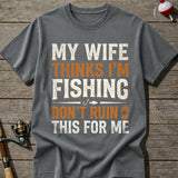 Im Fishing Dont Ruin This T-Shirt