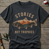 Stories Not Trophies Fishing T-shirt