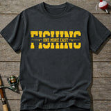 Fishing One More Cast T-Shirt