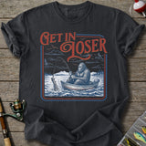 Get In Loser T-Shirt