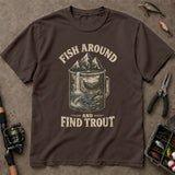 Fish Around And Find Trout Mountain Mug T-Shirt, Funny Fishing Shirt, Fishing Graphic Tee