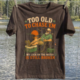 Too Old To Chase T-Shirt