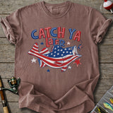Patriotic Catch Ya T-shirt