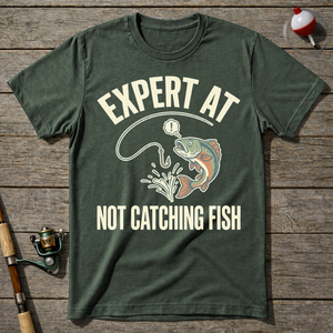 Expert At Not Catching Fish T-Shirt — Military Green