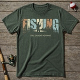 Fishing Nothing T-Shirt — Military Green