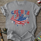 Patriotic Catch Ya T-shirt