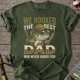 We Hooked The Best Dad T-Shirt