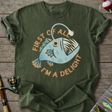 First Of All I'm A Delight T-Shirt