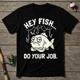 Hey Fish Do Your Job T-Shirt — Maroon