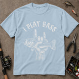 I Play Bass Funny Fishing Music Lover T-Shirt, Bass Fishing Shirt, Fishing T-Shirts