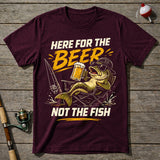 Here For The Beer Not The Fish T-Shirt