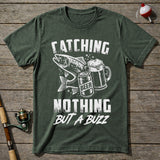Catching Nothing But A Buzz T-Shirt