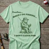 Fishing Not Catching T-shirt