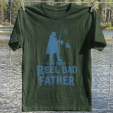 Reel Bad Father T-shirt