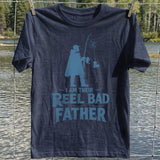 Reel Bad Father T-shirt