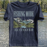 Fishing Mode Activated T-Shirt