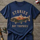 Stories Not Trophies Fishing T-shirt