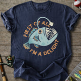 First Of All I'm A Delight T-Shirt