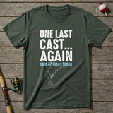 One Last Cast Again T-Shirt — Military Green