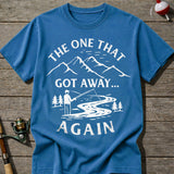 That Got Away Again T-Shirt