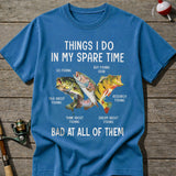 Bad At All Of Them Fishing T-Shirt