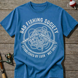 Fishing Society Not Skill Just Luck T-Shirt
