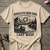 Should’ve Been Here T-shirt