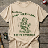 Fishing Not Catching T-shirt