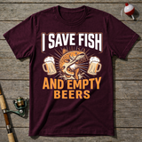 Save Fish And Empty Beers T-Shirt